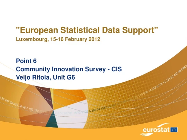 &quot;European Statistical Data Support&quot;  Luxembourg, 15-16 February 2012