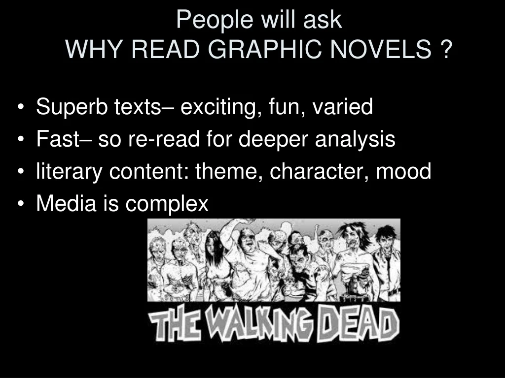 people will ask why read graphic novels