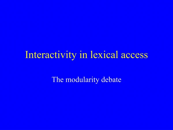 Interactivity in lexical access
