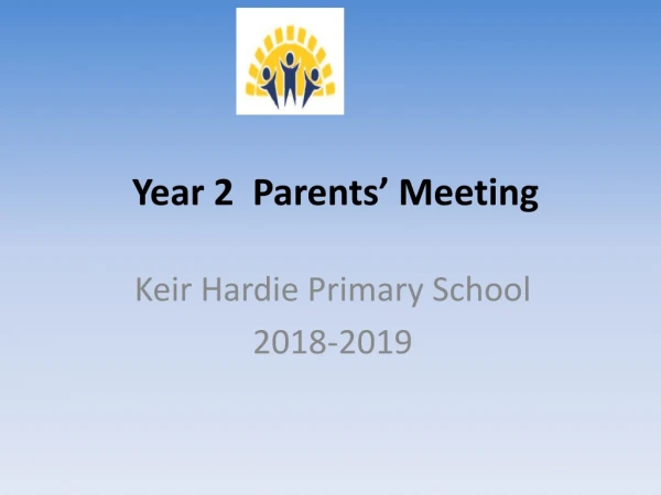 Year 2  Parents’ Meeting