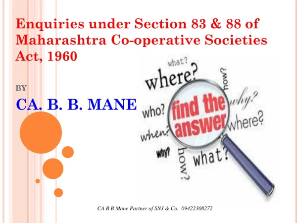 Enquiries under Section 83 &amp; 88 of Maharashtra Co-operative Societies Act, 1960 BY CA. B. B. MANE