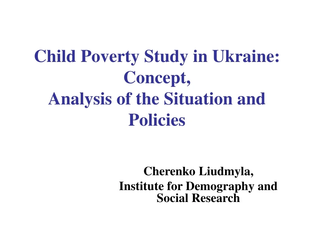 child poverty study in ukraine concept analysis of the situation and policies