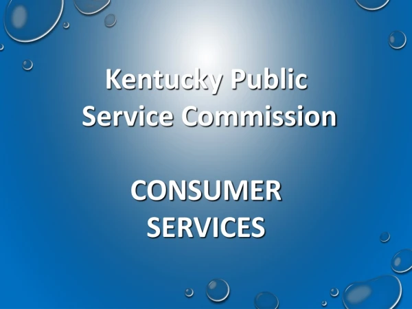 Kentucky Public  Service Commission CONSUMER SERVICES