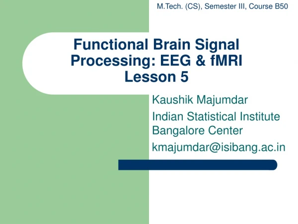 Functional Brain Signal Processing: EEG &amp; fMRI Lesson 5