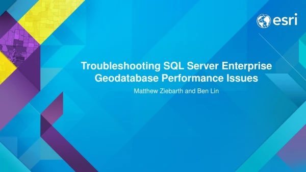 Troubleshooting SQL Server Enterprise Geodatabase Performance Issues