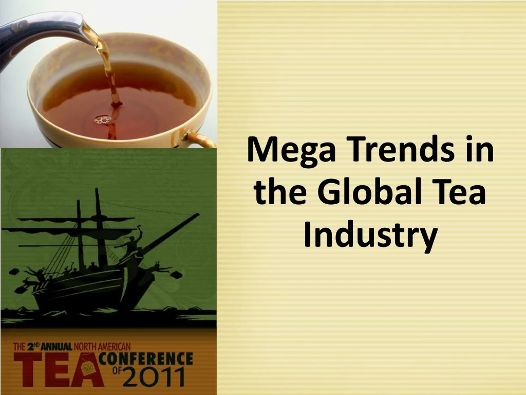 mega trends in the global tea industry