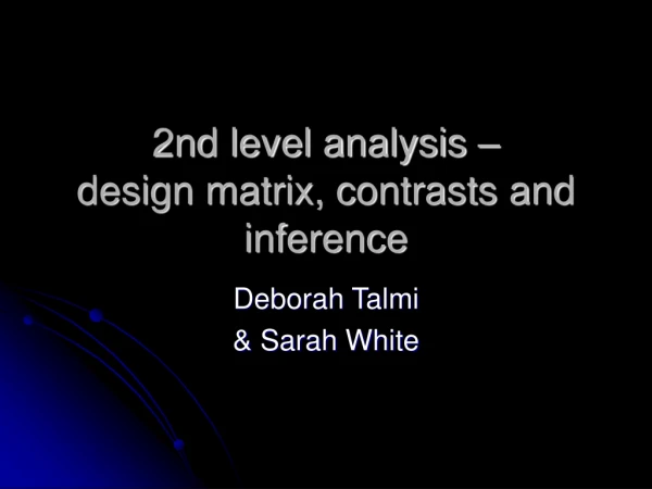 2nd level analysis –  design matrix, contrasts and inference