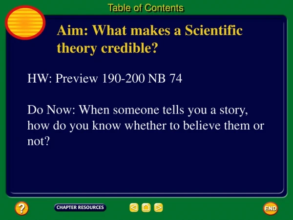 Aim: What makes a Scientific theory credible?