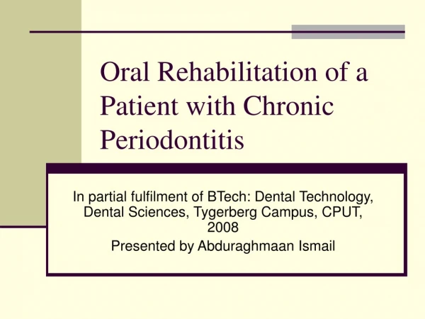 Oral Rehabilitation of a Patient with Chronic  Periodontitis