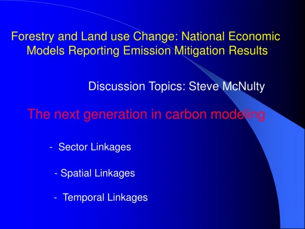 Forestry and Land use Change: National Economic  Models Reporting Emission Mitigation Results