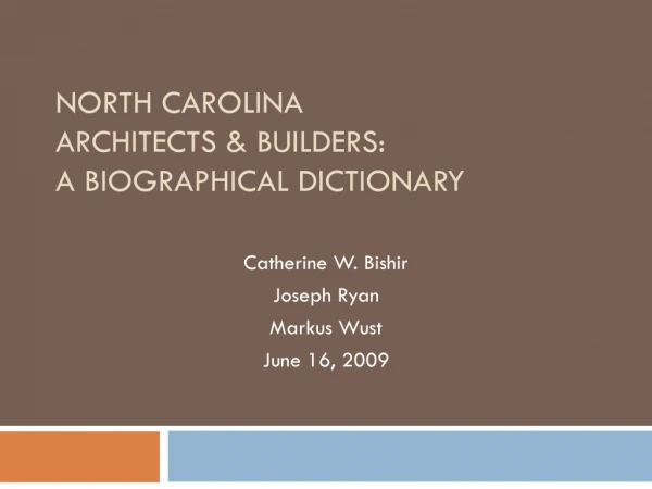 NORTH CAROLINA ARCHITECTS &amp; BUILDERS: A BIOGRAPHICAL DICTIONARY