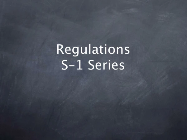 Regulations S-1 Series