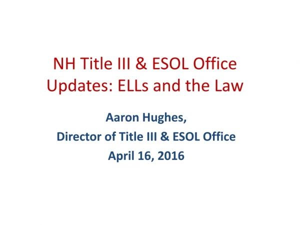 NH Title III &amp; ESOL Office Updates: ELLs and the Law
