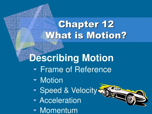 Chapter 12 What is Motion?