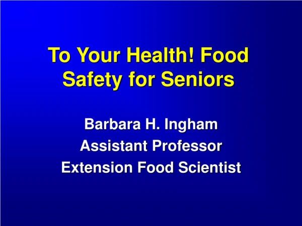 To Your Health! Food Safety for Seniors