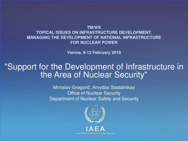 &quot;Support for the Development of Infrastructure in the Area of Nuclear Security&quot;