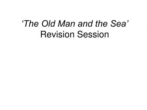 ‘The Old Man and the Sea’  Revision Session