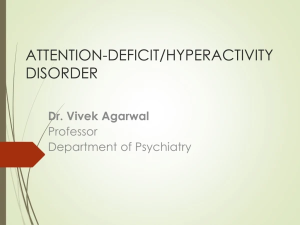 ATTENTION-DEFICIT/HYPERACTIVITY DISORDER