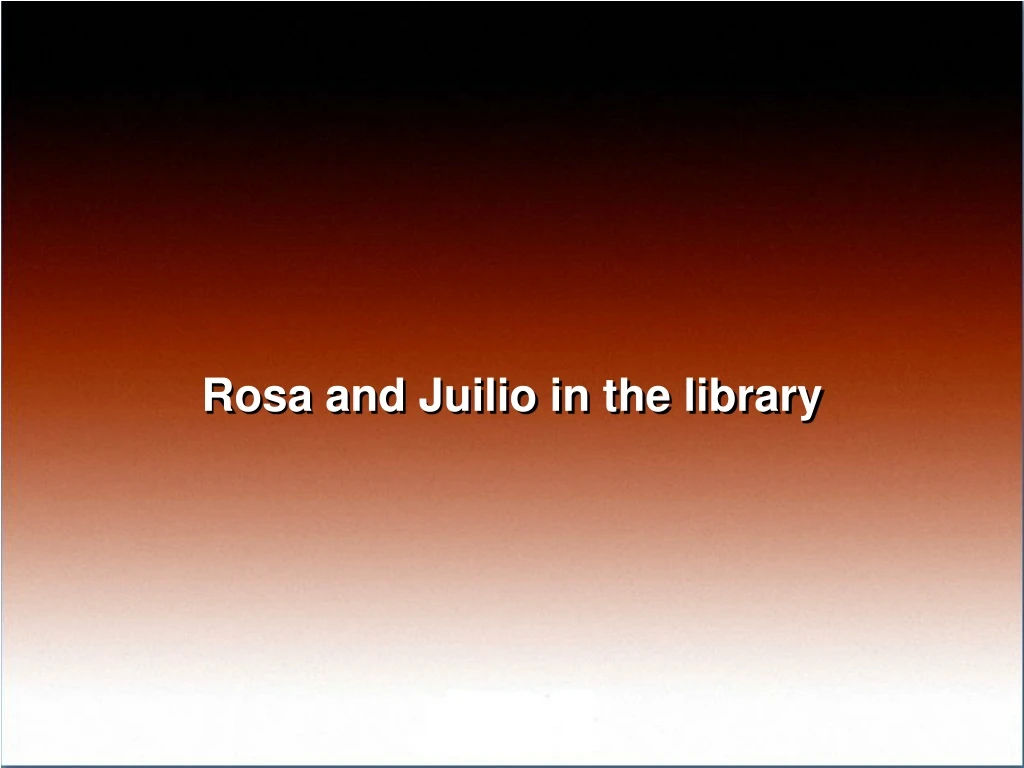 rosa and juilio in the library