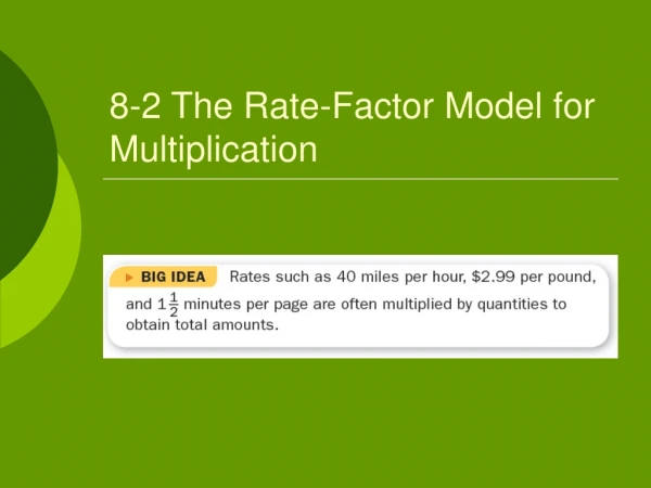 8-2 The Rate-Factor Model for Multiplication