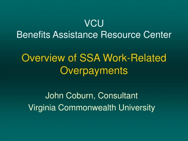 VCU Benefits Assistance Resource Center Overview of SSA Work-Related Overpayments