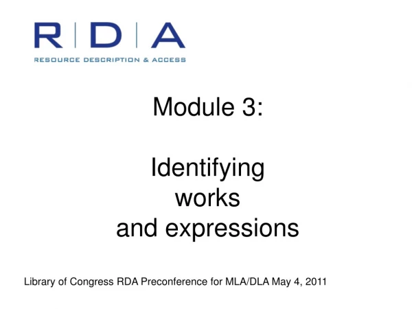 Module 3:  Identifying  works  and expressions