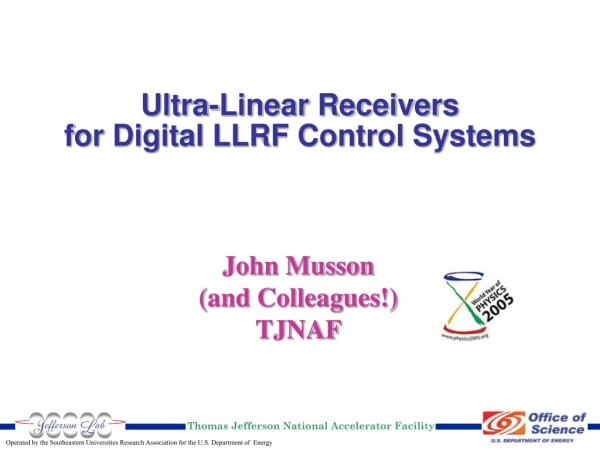 Ultra-Linear Receivers for Digital LLRF Control Systems