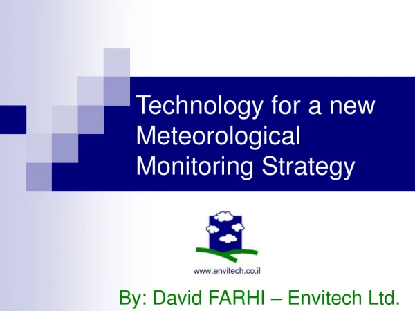 Technology for a new Meteorological Monitoring Strategy