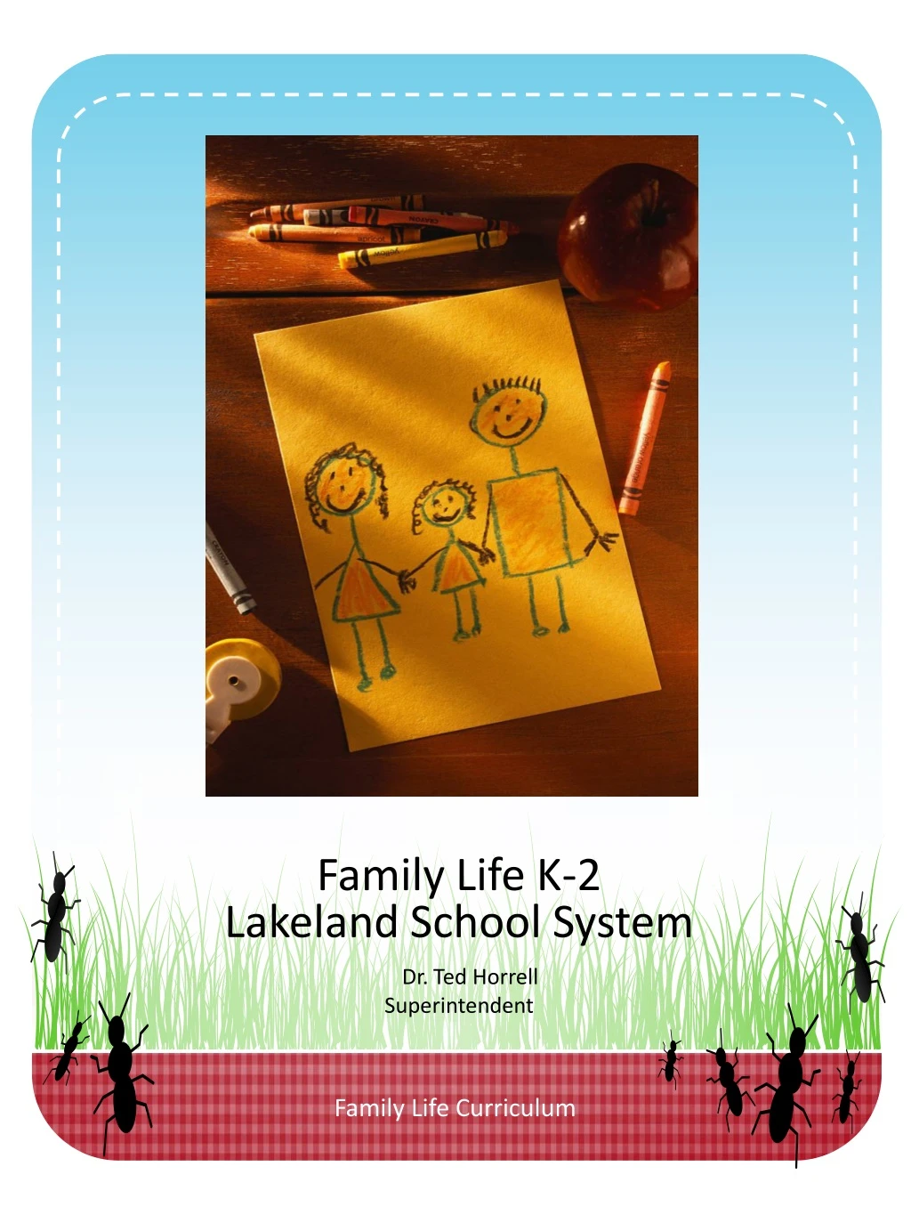 family life k 2 lakeland school syste m dr ted horrell superintendent