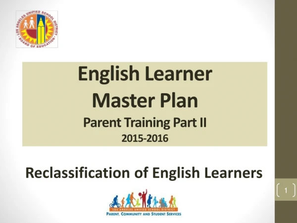 English Learner Master Plan Parent Training Part II 2015-2016