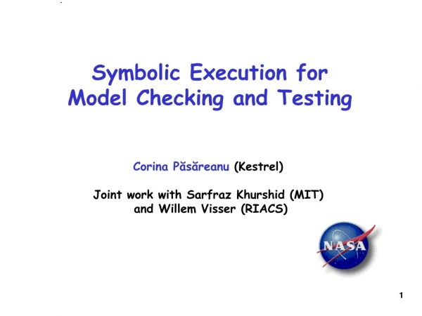 Symbolic Execution for  Model Checking and Testing