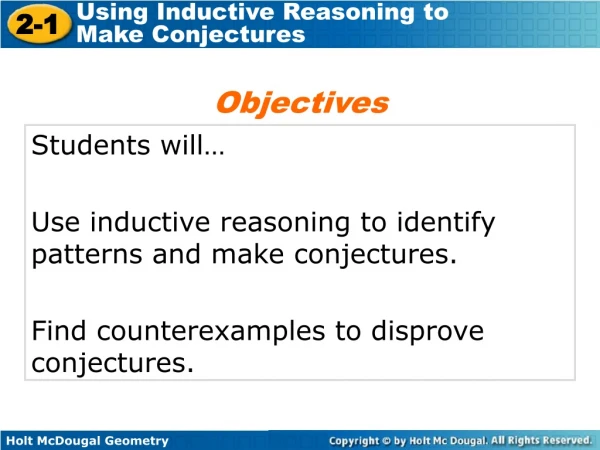 Students will… Use inductive reasoning to identify patterns and make conjectures.