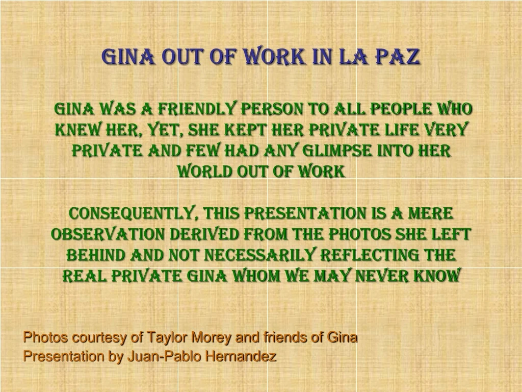 photos courtesy of taylor morey and friends of gina presentation by juan pablo hernandez