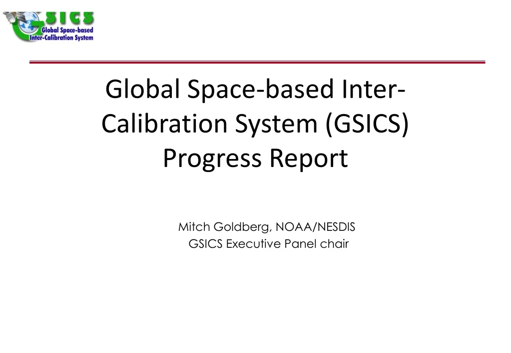 global space based inter calibration system gsics progress report