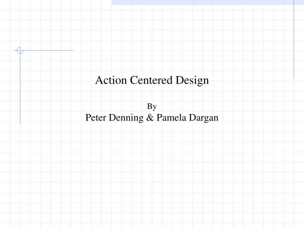 Action Centered Design By Peter Denning &amp; Pamela Dargan