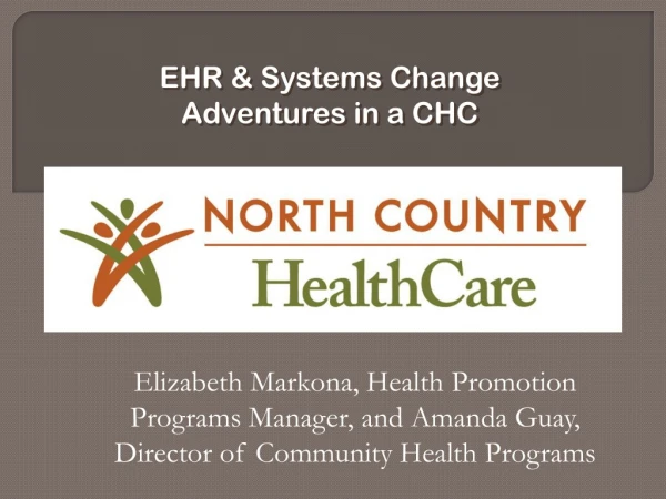 EHR &amp; Systems Change Adventures in a CHC