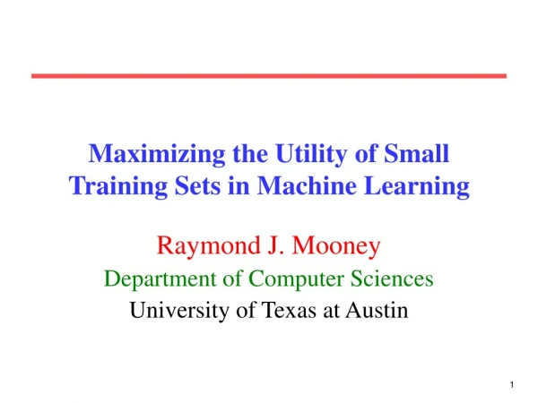 Maximizing the Utility of Small Training Sets in Machine Learning