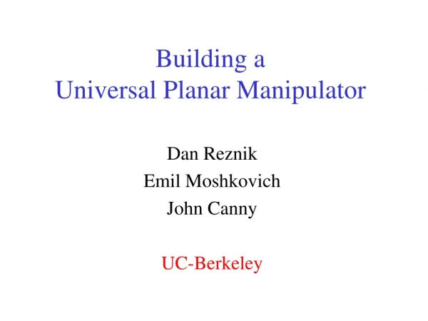 Building a Universal Planar Manipulator