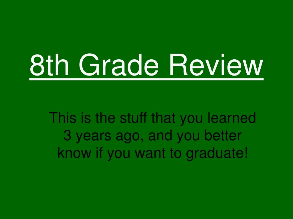 8th grade review