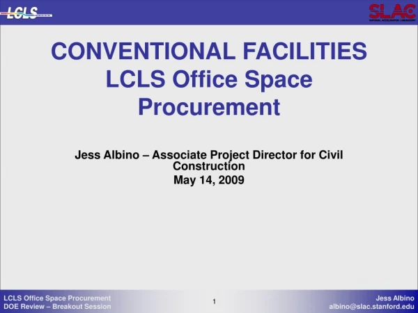 CONVENTIONAL FACILITIES LCLS Office Space Procurement