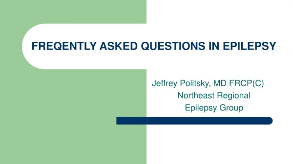 FREQENTLY ASKED QUESTIONS IN EPILEPSY