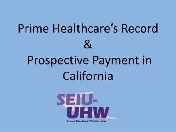 Prime Healthcare’s Record &amp;  Prospective Payment in California