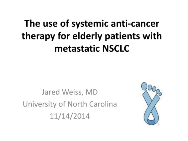 The use of systemic anti-cancer therapy for elderly patients with  metastatic NSCLC