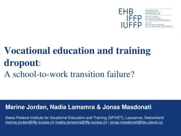 Vocational education and training dropout :  A school-to-work transition failure?