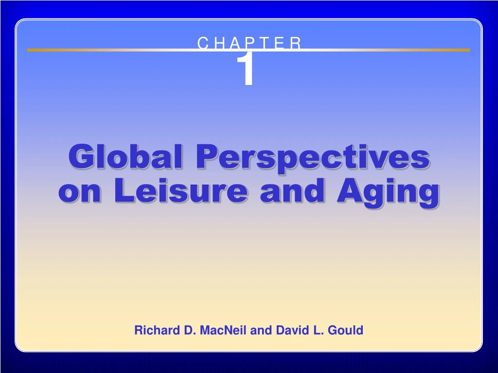 chapter 1 global perspectives on leisure and aging