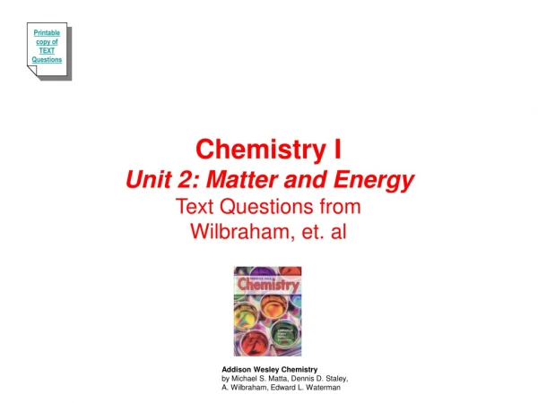 Chemistry I Unit 2: Matter and Energy Text Questions from Wilbraham, et. al