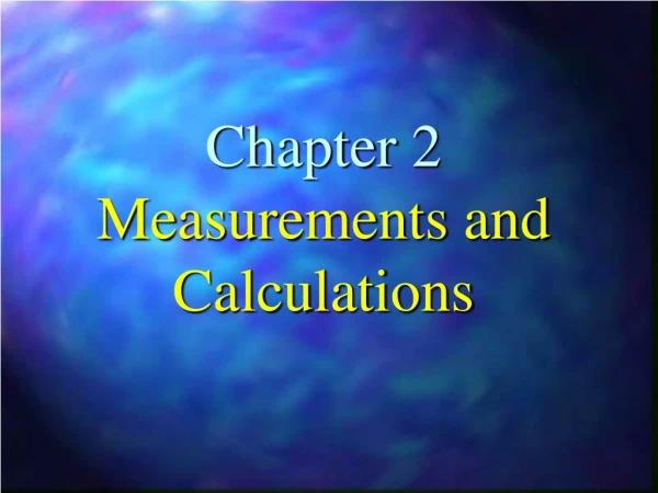 Chapter 2 Measurements and Calculations