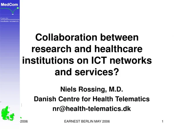 Collaboration between research and healthcare institutions on ICT networks and services?