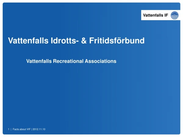 Vattenfalls Idrotts- &amp; Fritidsförbund Vattenfalls Recreational Associations