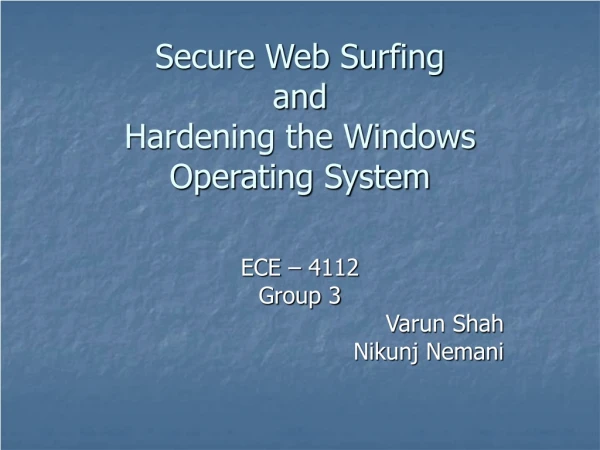 Secure Web Surfing  and  Hardening the Windows Operating System